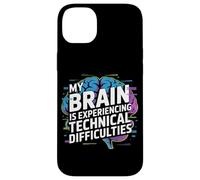 My Brain Is Experiencing Technical Difficulties Case for iPhone 14 Plus