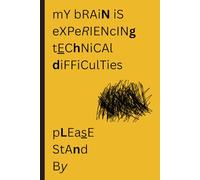 My brain is experiencing technical difficulties, please stand by: Funny Gift Notebook Journal for (Adult) Friends and Family