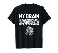 My Brain Is Experiencing Technical Difficulties Please Stand T-Shirt
