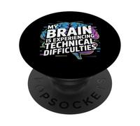 My Brain Is Experiencing Technical Difficulties PopSockets Adhesive PopGrip