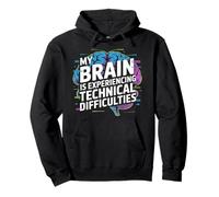 My Brain Is Experiencing Technical Difficulties Pullover Hoodie