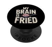 My Brain Is Fried Relatable Meme Burnout |- PopSockets Adhesive PopGrip