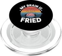 My Brain Is Fried Relatable Meme Burnout - PopSockets PopGrip for MagSafe