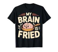 My Brain is Fried Relatable Meme Burnout - T-Shirt