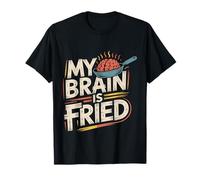 My Brain is Fried Relatable Meme Burnout ||- T-Shirt