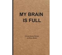 My Brain Is Full: Brain Dump Planner Busy Minds Mental Clarity Organization
