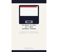 My Brain Is Full So I Need External Storage: A Daily Brain Dump Journal for ADHD & Overthinking: A Minimalist Task Organizer, Thought Tracker, and Mental Cache Cleaner for Busy Minds