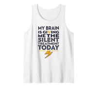 My Brain is Giving Me The Silent Treatment Today Tank Top