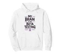My Brain Is In Beta Testing Funny Epilepsy Awareness Pullover Hoodie