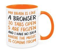 My Brain Is Like A Browser Mug - Birthday Christmas Funny Present Novelty Gift for Mum Dad Friend Sister Brother Grandparents for Him Her Secret Santa Funny Quotes Coffee Mug (Orange)