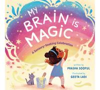 My Brain Is Magic: A Sensory-Seeking Celebration by Prasha Sooful HARDBACK