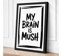 My Brain is Mush Typography Canvas Wall Art Print 18x12 Inch (46 x 30 cm)