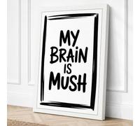 My Brain is Mush Typography Canvas Wall Art Print 30x20 Inch (76 x 51 cm)
