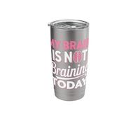 My Brain is Not Braining Today Burnout Unproductive Day Stainless Steel Insulated Tumbler