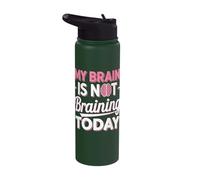 My Brain is Not Braining Today Burnout Unproductive Day Stainless Steel Insulated Water Bottle