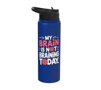 My Brain is Not Braining Today Burnout Unproductive Day Stainless Steel Insulated Water Bottle