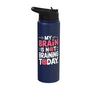 My Brain is Not Braining Today Burnout Unproductive Day Stainless Steel Insulated Water Bottle