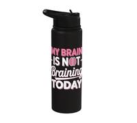 My Brain is Not Braining Today Burnout Unproductive Day Stainless Steel Insulated Water Bottle