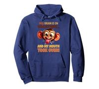 My Brain Is On Vacation And My Mouth Took Over Monkey Pullover Hoodie