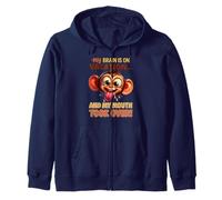 My Brain Is On Vacation And My Mouth Took Over Monkey Zip Hoodie