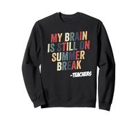 My Brain Is Still On Summer Break Back To School Teacher Sweatshirt
