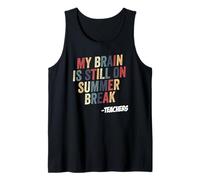 My Brain is Still On Summer Break Back to School Teacher Tank Top