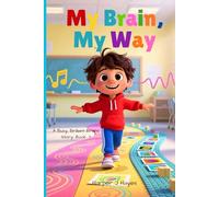 My Brain, My Way (A Busy, Brilliant Brains Series: Navigating ADHD for Kids!)
