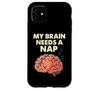 My Brain Needs A Nap Funny Tired Quote Case for iPhone 11