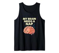 My Brain Needs A Nap Funny Tired Quote Tank Top
