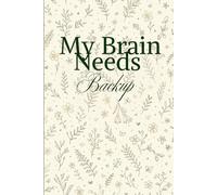 My Brain Needs Backup: Cute Floral Mental Health Journal for Overthinkers & Cozy Planning