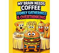 My Brain Needs Coffee: Family Gatherings & Overthinking