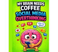 My Brain Needs Coffee: Social Media Overthinking