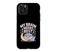 My Brain Needs Rest Burnout Tired Mood Exhausted - Case for iPhone 11 Pro