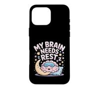 My Brain Needs Rest Burnout Tired Mood Exhausted - Case for iPhone 16 Pro Max