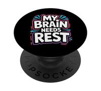 My Brain Needs Rest Burnout Tired Mood Exhausted |- PopSockets Adhesive PopGrip