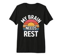 My Brain Needs Rest Burnout Tired Mood Exhausted - Premium T-Shirt