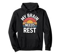 My Brain Needs Rest Burnout Tired Mood Exhausted - Pullover Hoodie