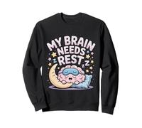 My Brain Needs Rest Burnout Tired Mood Exhausted - Sweatshirt