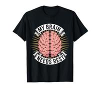 My Brain Needs Rest Burnout Tired Mood Exhausted |- T-Shirt