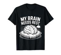 My Brain Needs Rest Burnout Tired Mood Exhausted - T-Shirt