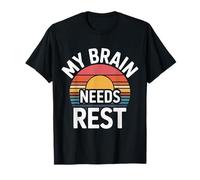 My Brain Needs Rest Burnout Tired Mood Exhausted - T-Shirt