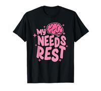 My Brain Needs Rest Quote T-Shirt
