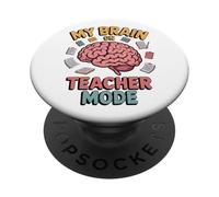 My Brain On Teacher Mode PopSockets Adhesive PopGrip