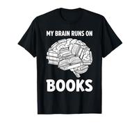 My Brain Runs On Books Funny Reading Bookworm Men Women T-Shirt
