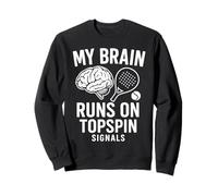 My Brain Runs On Topspin Signals Padel Sweatshirt