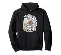 My Brain Takes The Scenic Route Funny Neurodivergent Pullover Hoodie
