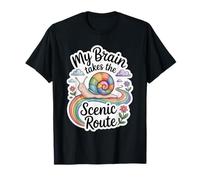My Brain Takes The Scenic Route Funny Neurodivergent T-Shirt