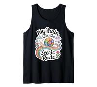 My Brain Takes The Scenic Route Funny Neurodivergent Tank Top