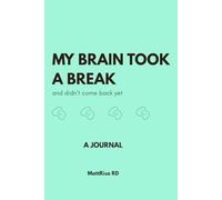 MY BRAIN TOOK A BREAK and didn't come back yet: A Funny Journal for Overthinkers