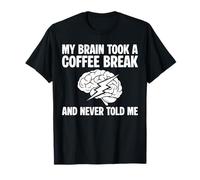 My Brain Took A Coffee Break Stroke Survivor T-Shirt